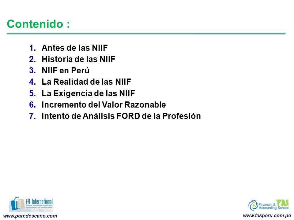 Contenido : 1. Antes de las NIIF 2. Historia de las NIIF 3.