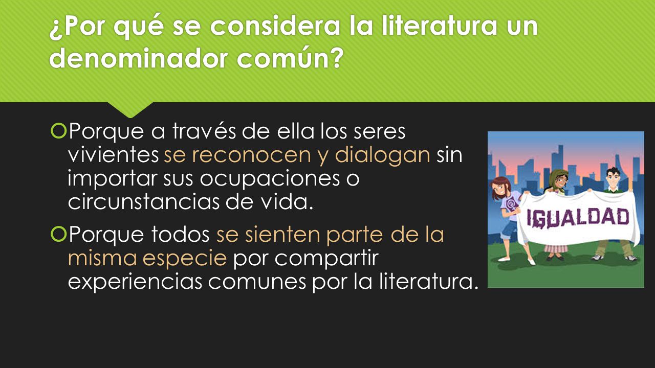 ¿Por qué se considera la literatura un denominador común