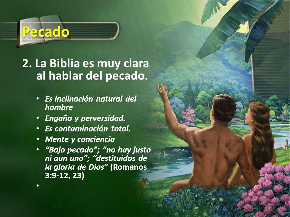 Pecado 2. La Biblia es muy clara al hablar del pecado.