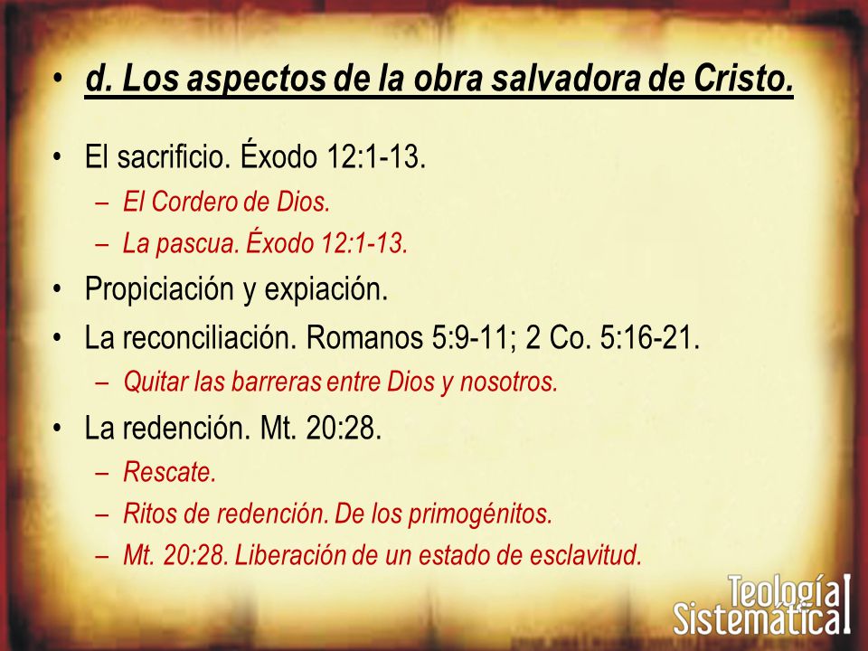 d. Los aspectos de la obra salvadora de Cristo.