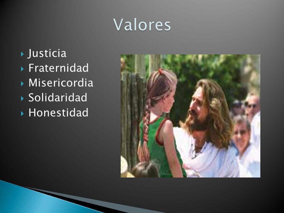 Valores Justicia Fraternidad Misericordia Solidaridad Honestidad