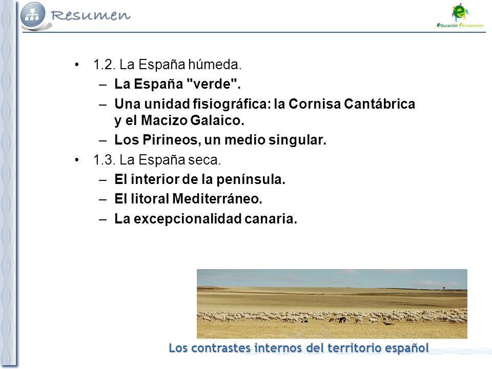1.2. La España húmeda. La España verde . Una unidad fisiográfica: la Cornisa Cantábrica y el Macizo Galaico.