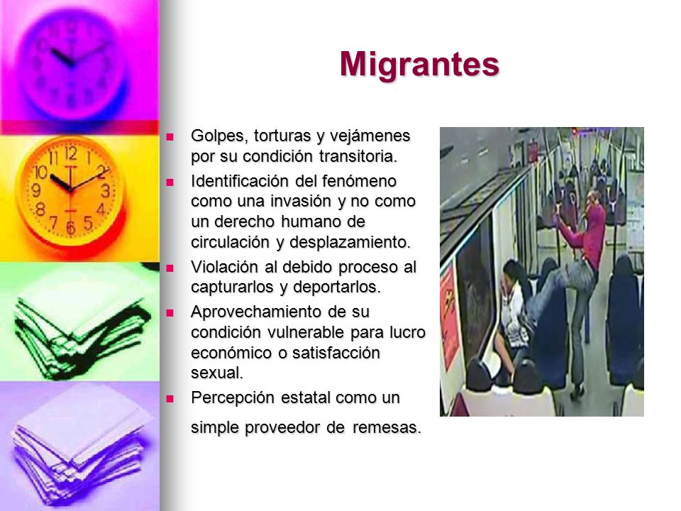 Migrantes Golpes, torturas y vejámenes por su condición transitoria.