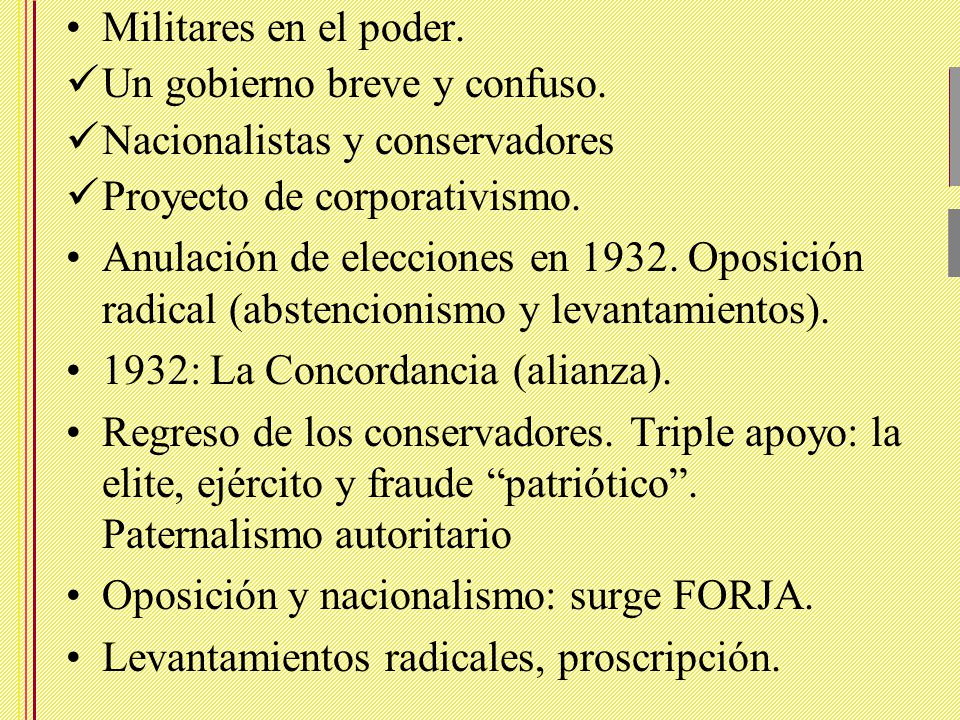 Militares en el poder. Un gobierno breve y confuso. Nacionalistas y conservadores. Proyecto de corporativismo.
