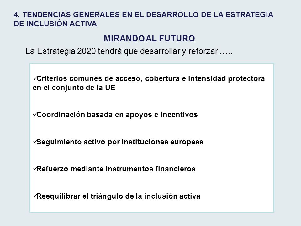 La Estrategia 2020 tendrá que desarrollar y reforzar …..