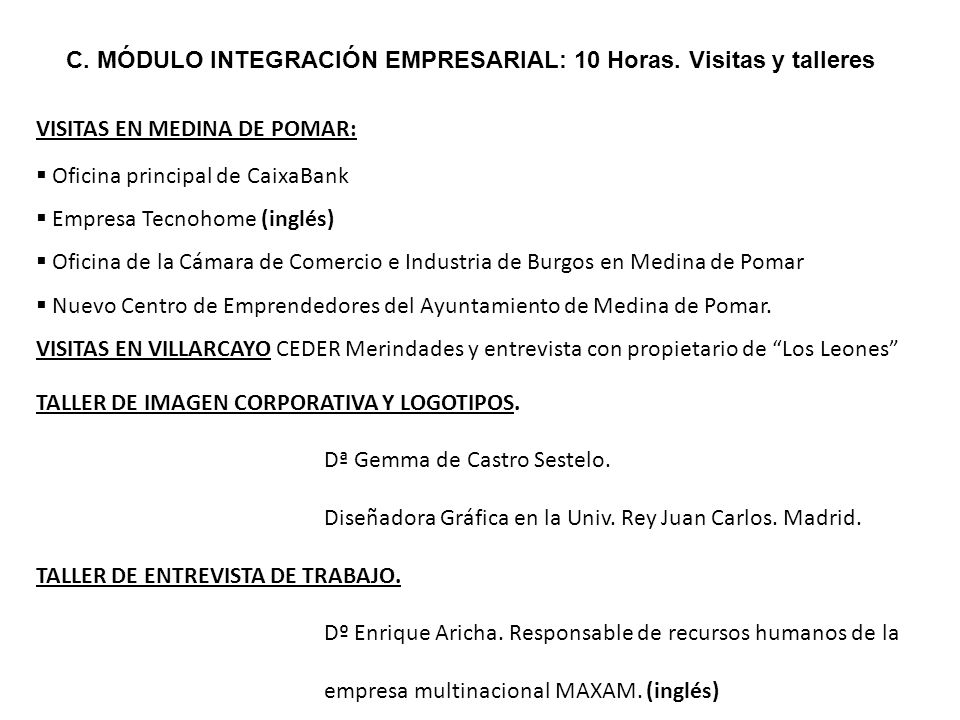 C. MÓDULO INTEGRACIÓN EMPRESARIAL: 10 Horas. Visitas y talleres
