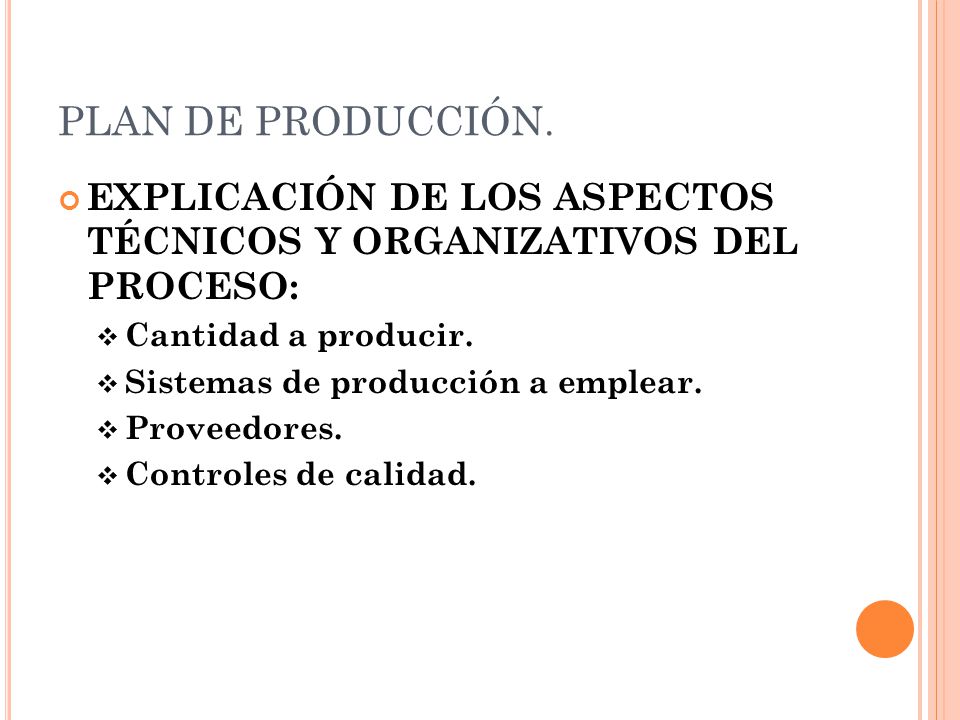 PLAN DE PRODUCCIÓN. EXPLICACIÓN DE LOS ASPECTOS TÉCNICOS Y ORGANIZATIVOS DEL PROCESO: Cantidad a producir.