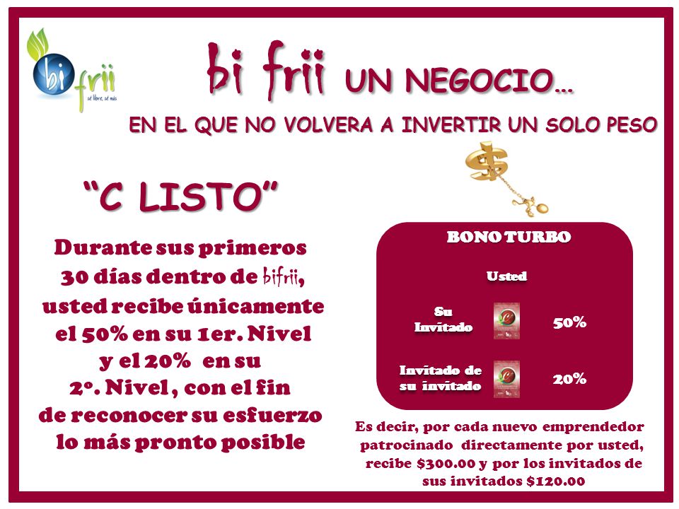 bi frii UN NEGOCIO… C LISTO Durante sus primeros