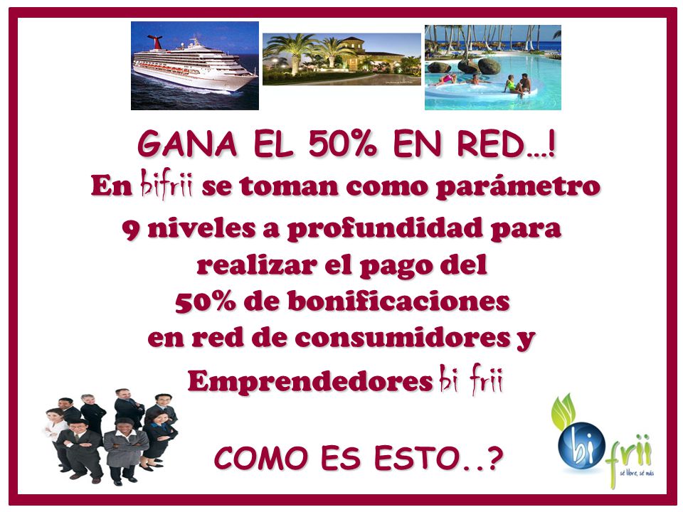 GANA EL 50% EN RED…! En bifrii se toman como parámetro
