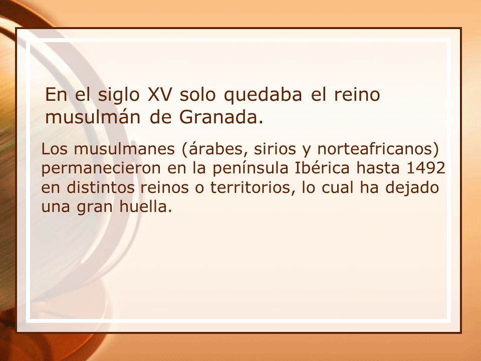 En el siglo XV solo quedaba el reino musulmán de Granada.