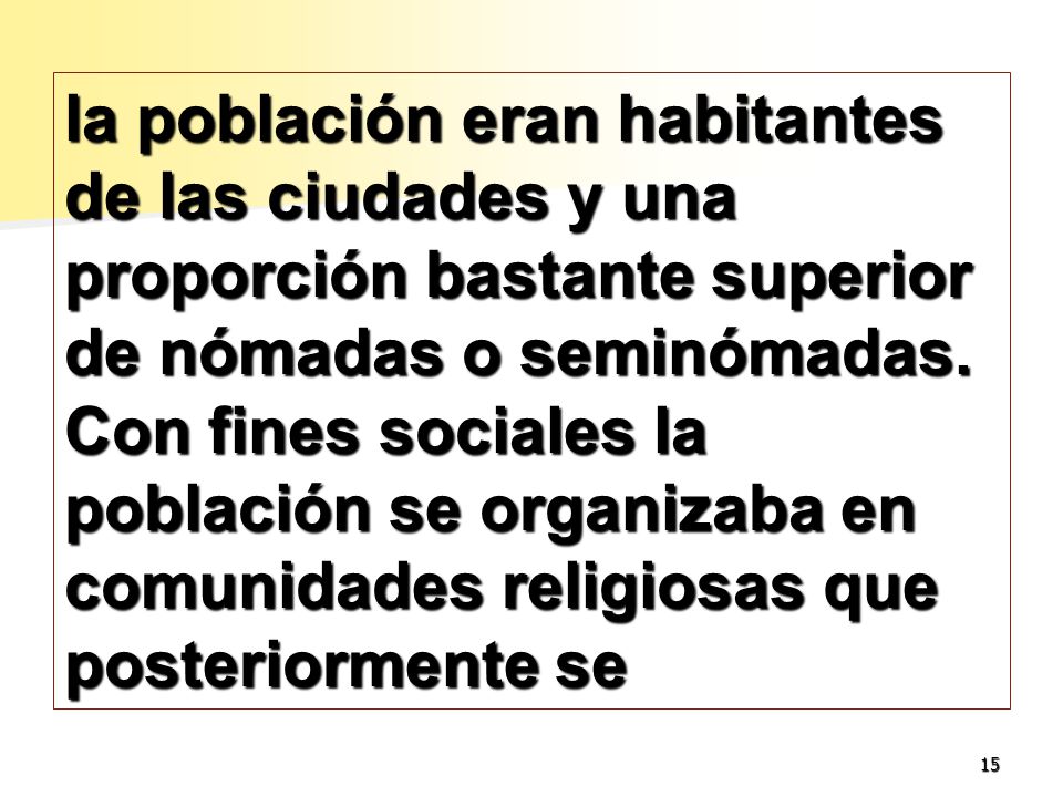 la población eran habitantes de las ciudades y una proporción bastante superior de nómadas o seminómadas.
