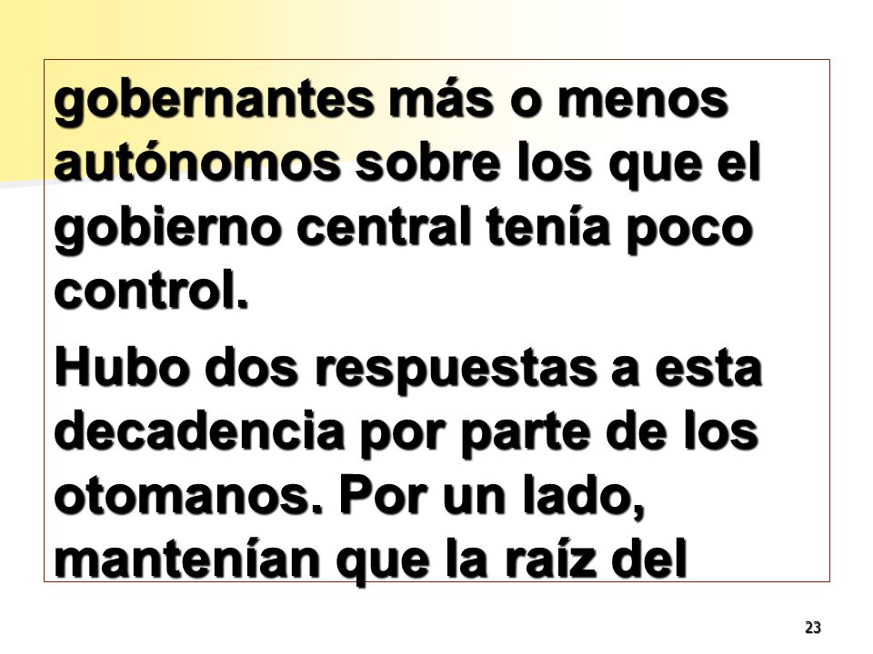 gobernantes más o menos autónomos sobre los que el gobierno central tenía poco control.
