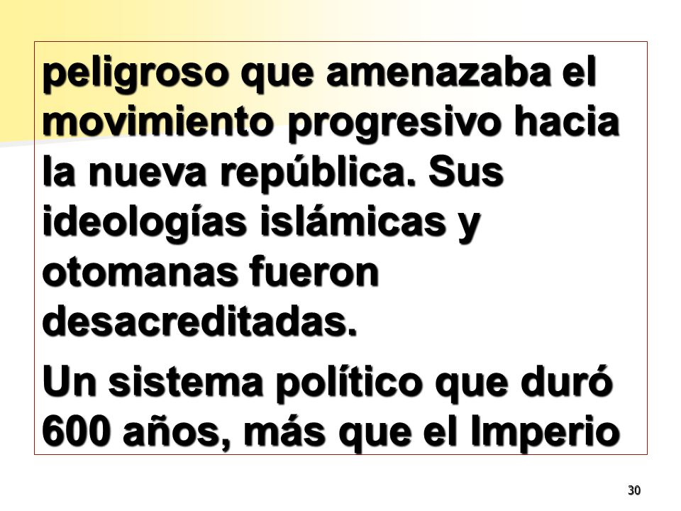 peligroso que amenazaba el movimiento progresivo hacia la nueva república.