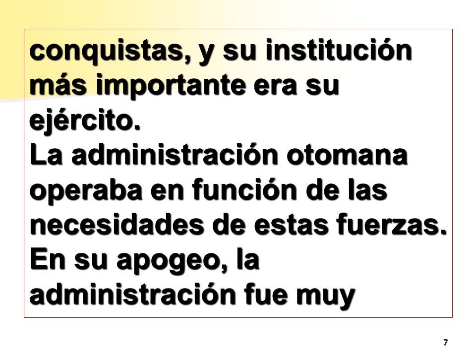 conquistas, y su institución más importante era su ejército