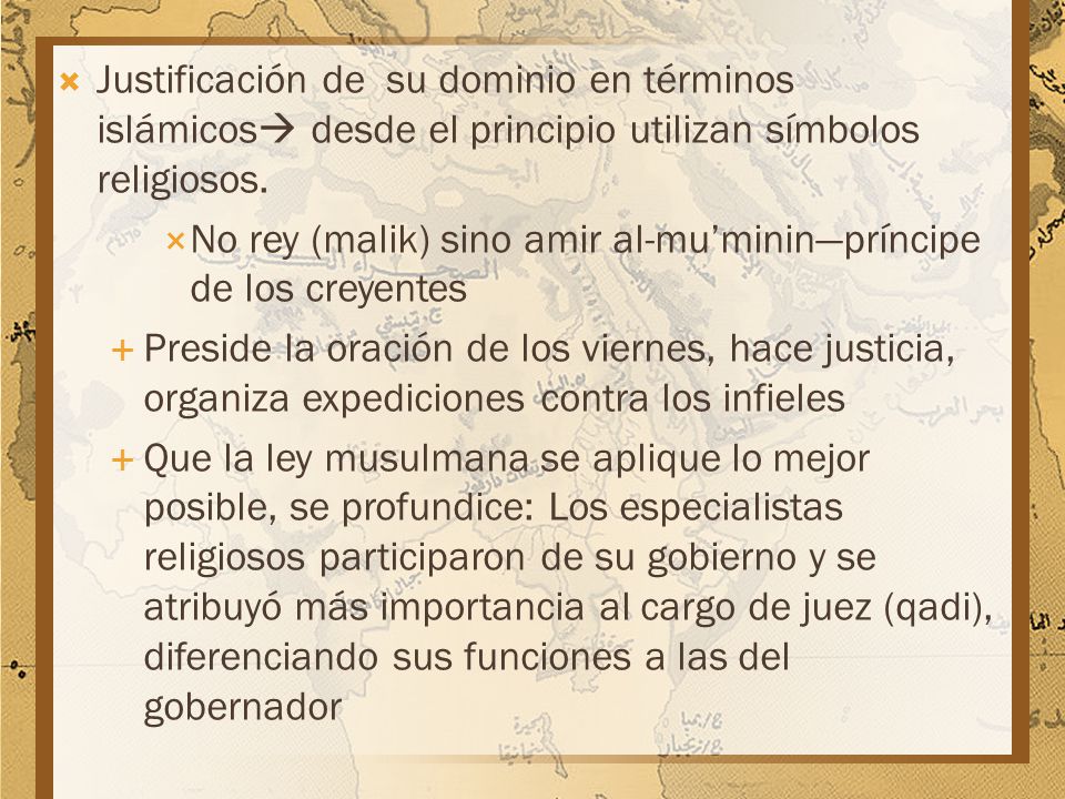 Justificación de su dominio en términos islámicos desde el principio utilizan símbolos religiosos.