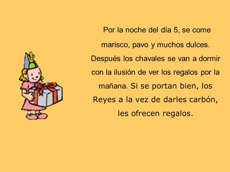 Por la noche del día 5, se come marisco, pavo y muchos dulces