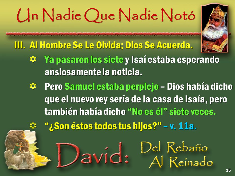 Un Nadie Que Nadie Notó III. Al Hombre Se Le Olvida; Dios Se Acuerda.