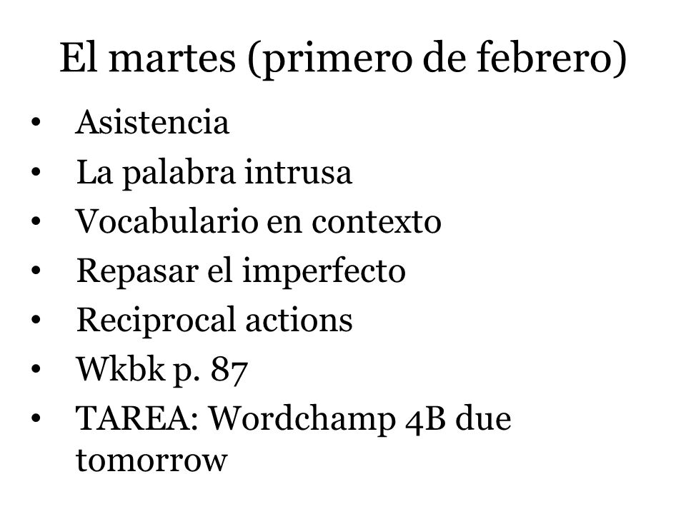 El martes (primero de febrero)