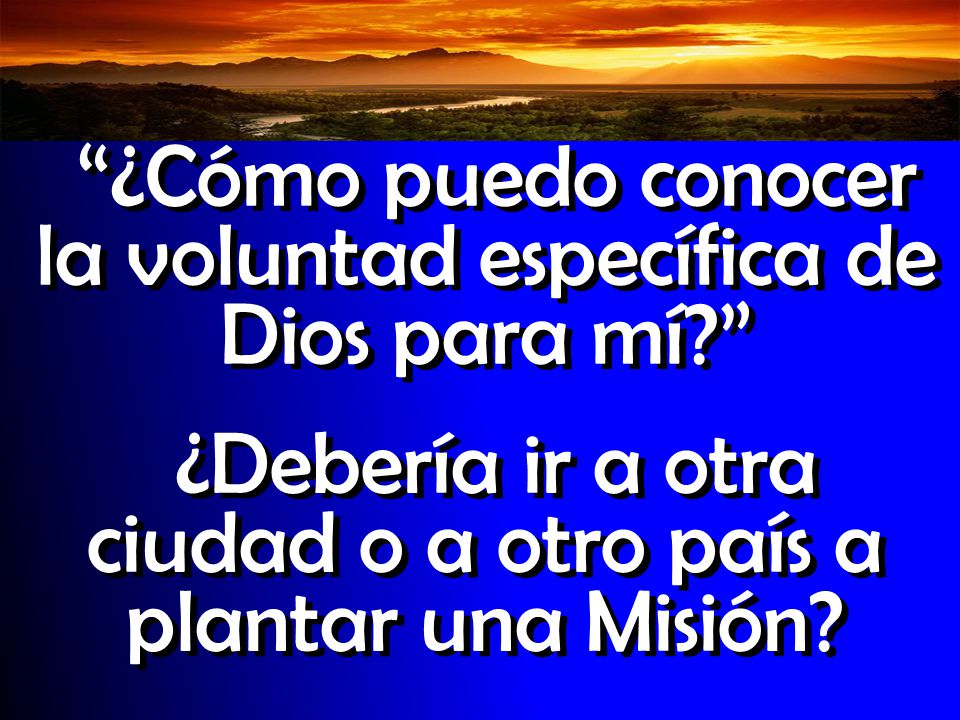 ¿Cómo puedo conocer la voluntad específica de Dios para mí