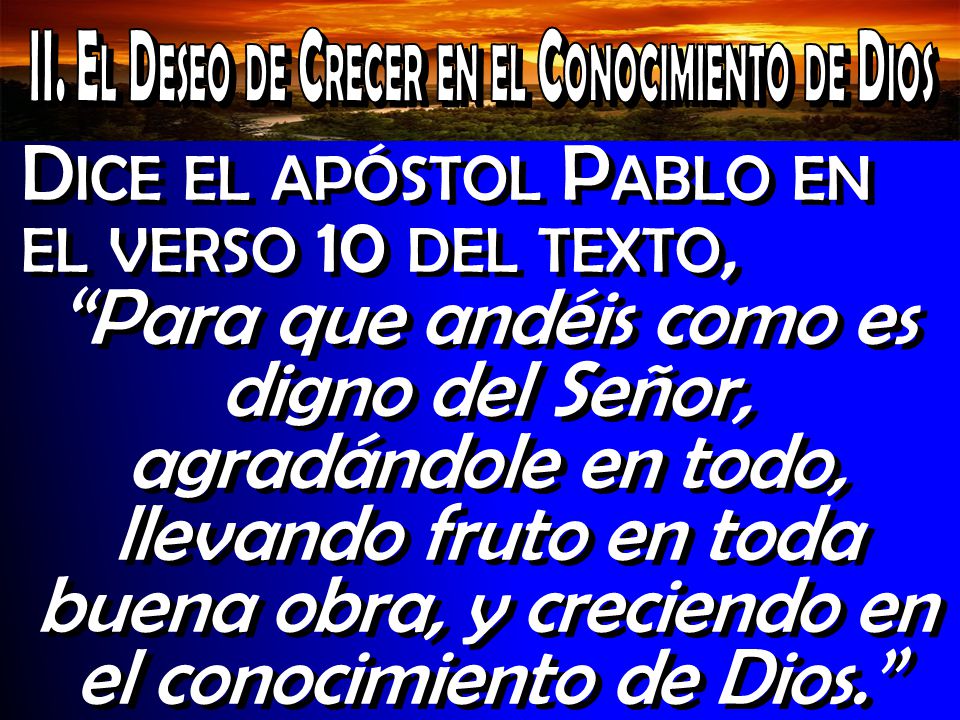 II. El Deseo de Crecer en el Conocimiento de Dios