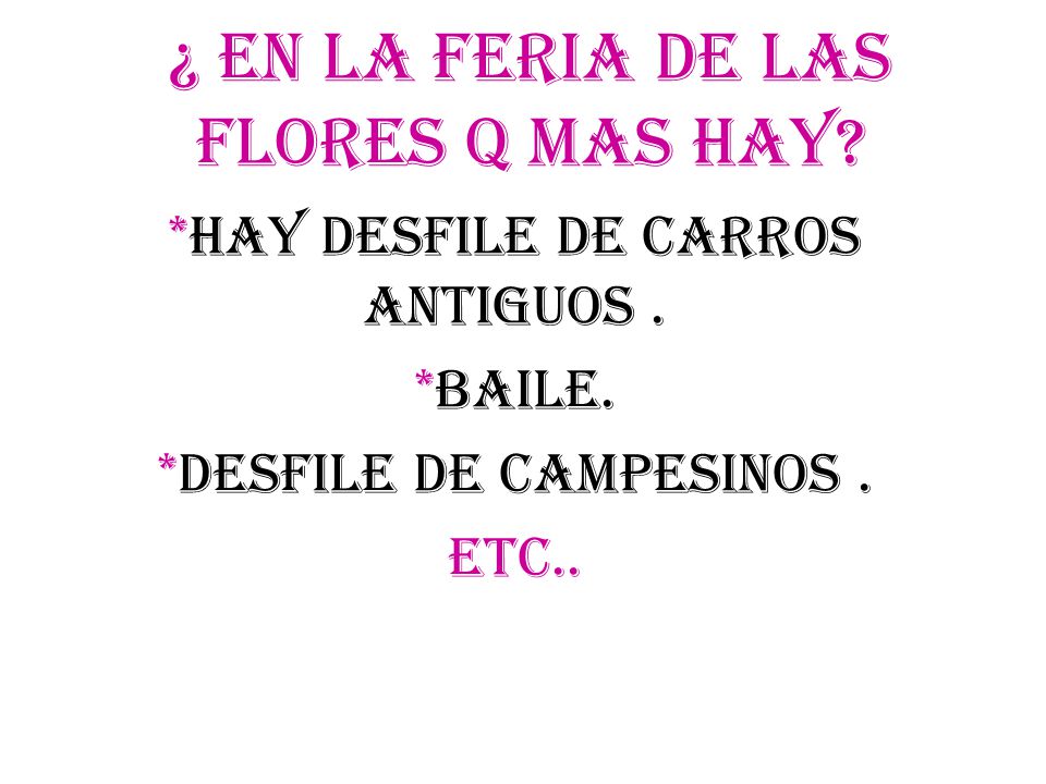 ¿ en la feria de las flores q mas hay