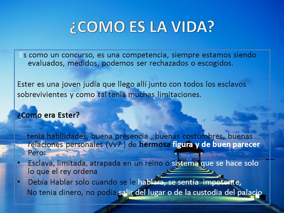 ¿COMO ES LA VIDA Es como un concurso, es una competencia, siempre estamos siendo evaluados, medidos, podemos ser rechazados o escogidos.