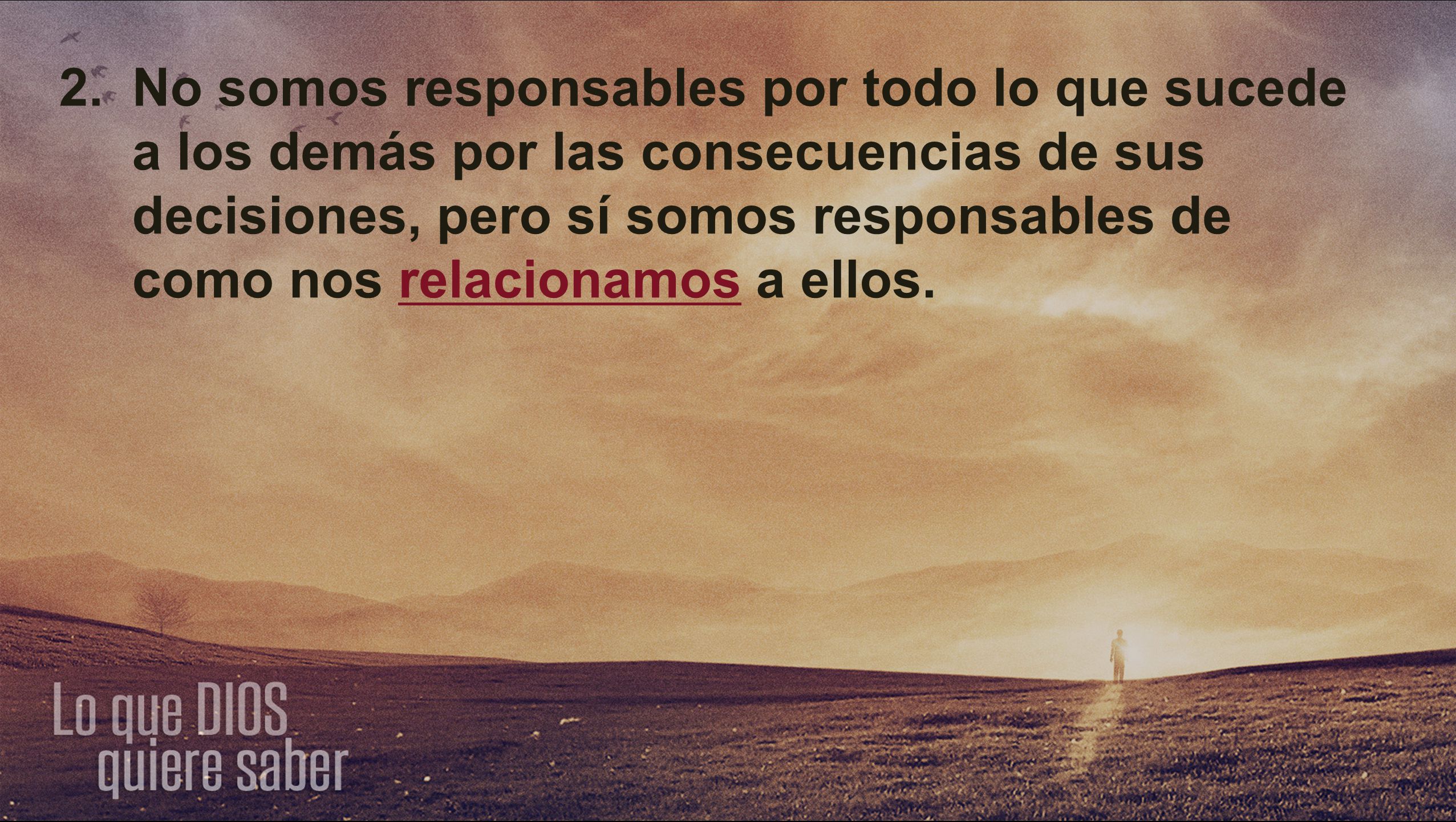 2. No somos responsables por todo lo que sucede