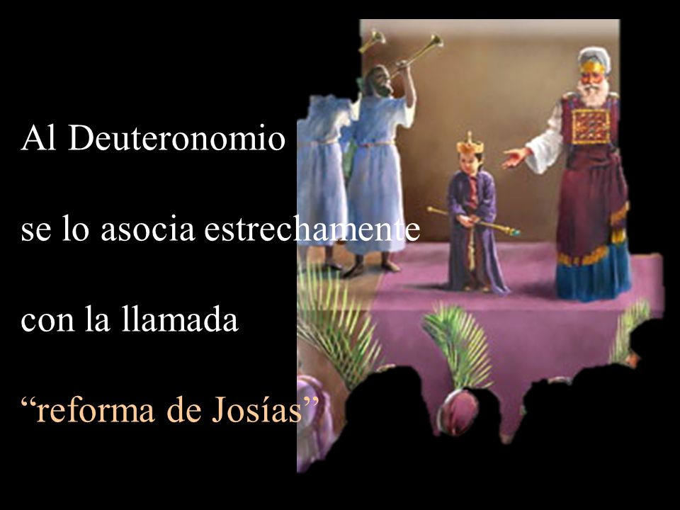 se lo asocia estrechamente con la llamada reforma de Josías