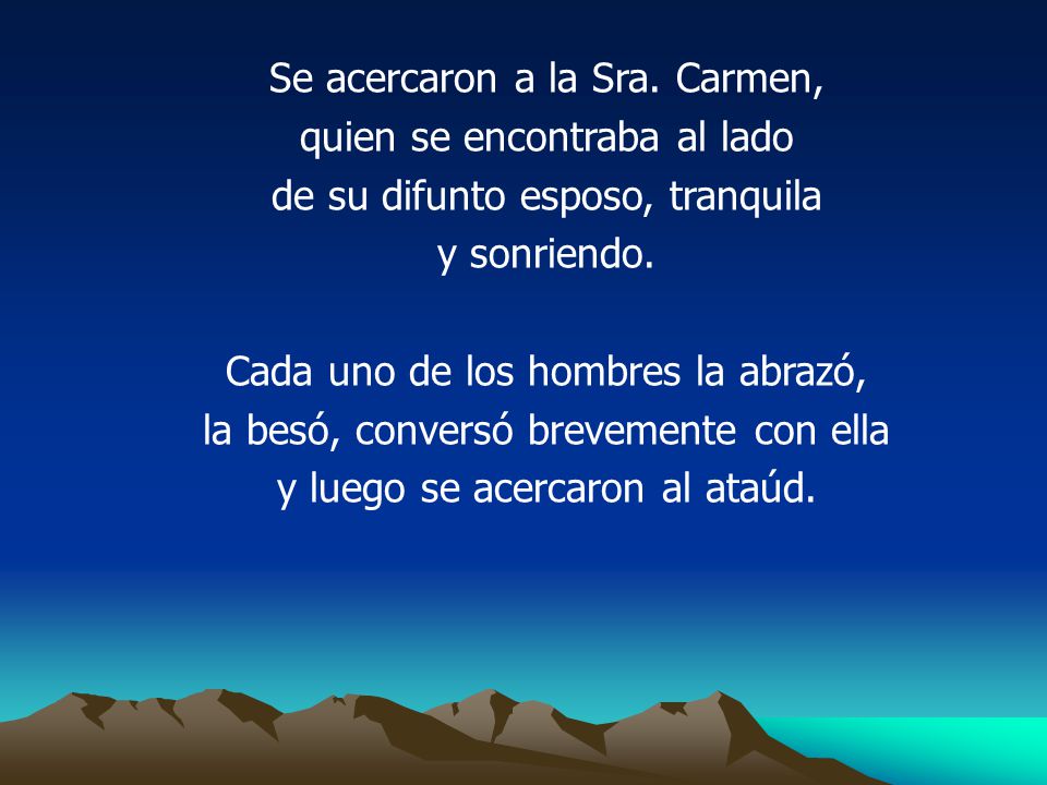Se acercaron a la Sra. Carmen, quien se encontraba al lado