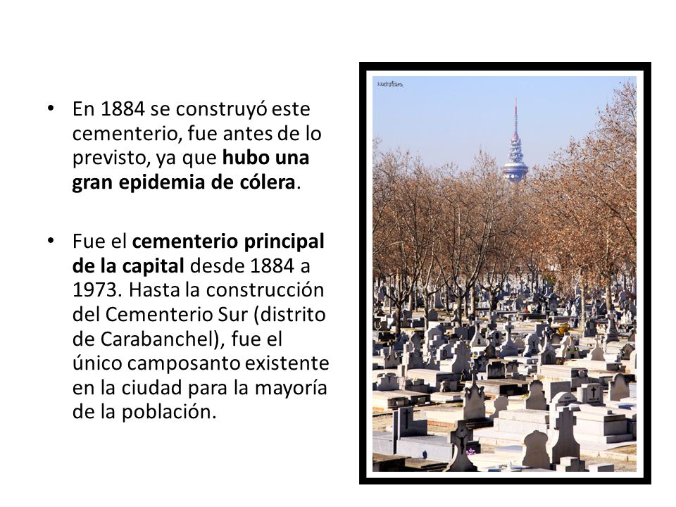 En 1884 se construyó este cementerio, fue antes de lo previsto, ya que hubo una gran epidemia de cólera.