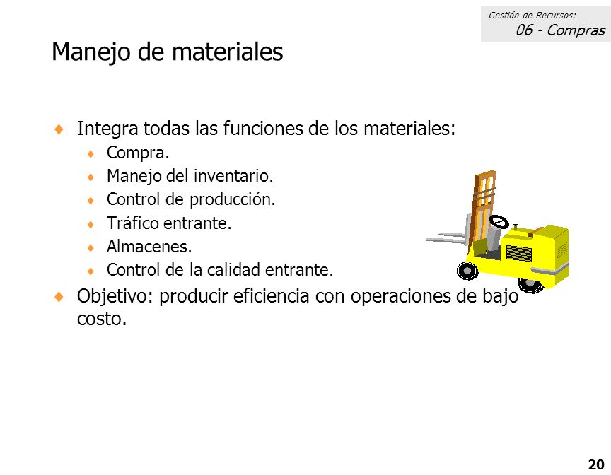Manejo de materiales Integra todas las funciones de los materiales:
