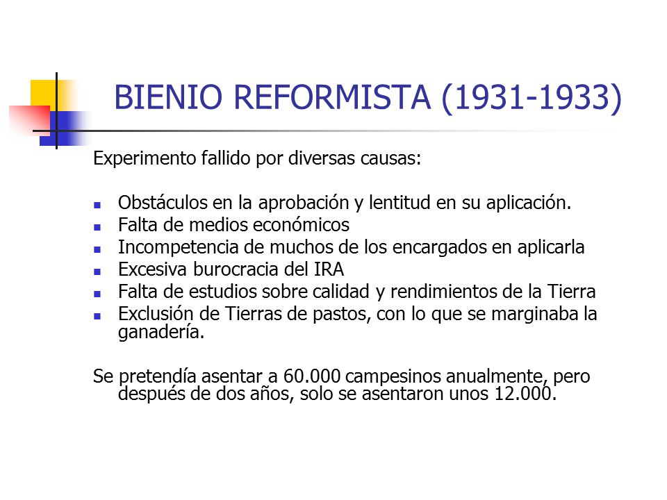 BIENIO REFORMISTA ( ) Experimento fallido por diversas causas: