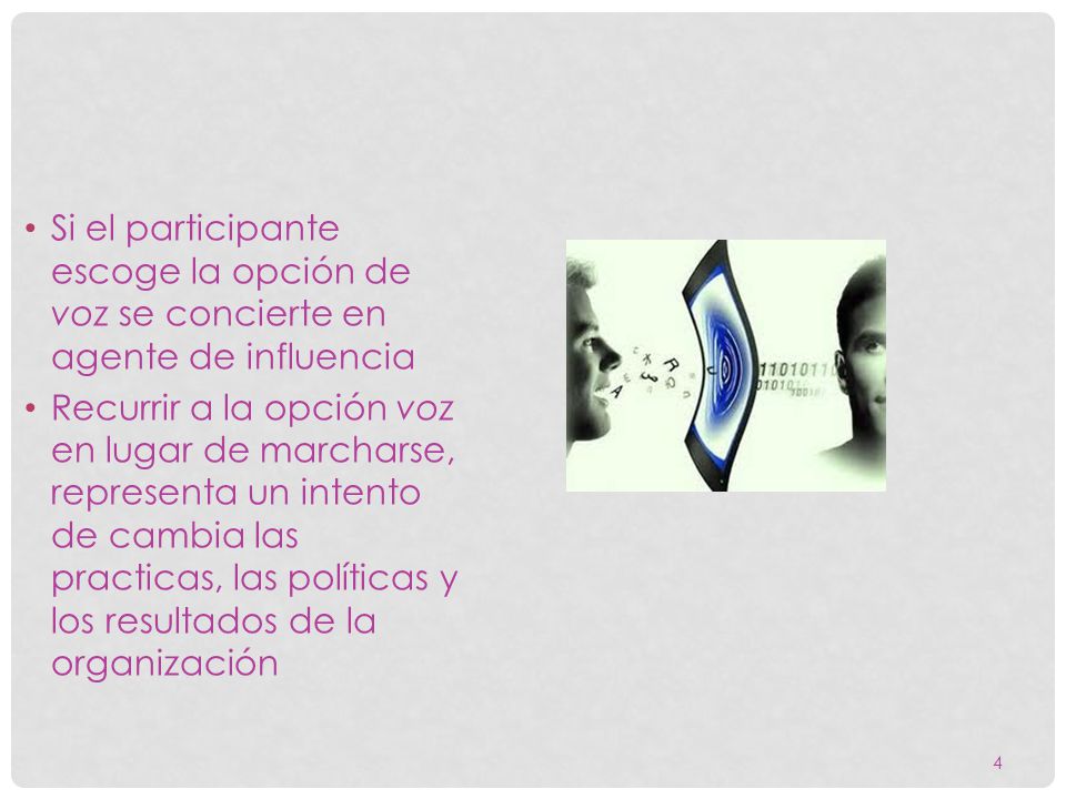 Si el participante escoge la opción de voz se concierte en agente de influencia