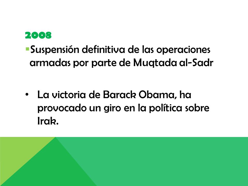 2008 Suspensión definitiva de las operaciones armadas por parte de Muqtada al-Sadr.