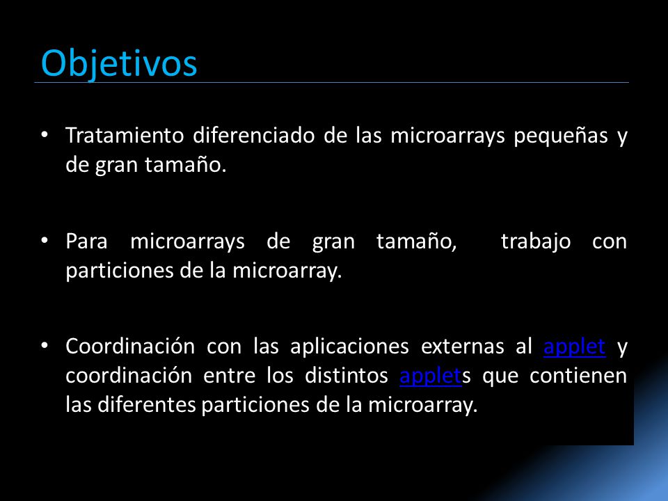 Objetivos Tratamiento diferenciado de las microarrays pequeñas y de gran tamaño.