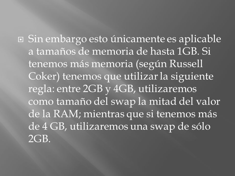Sin embargo esto únicamente es aplicable a tamaños de memoria de hasta 1GB.