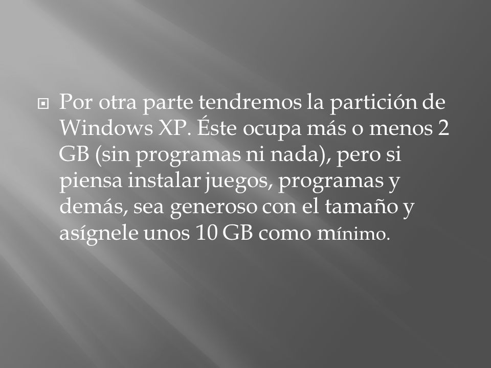 Por otra parte tendremos la partición de Windows XP