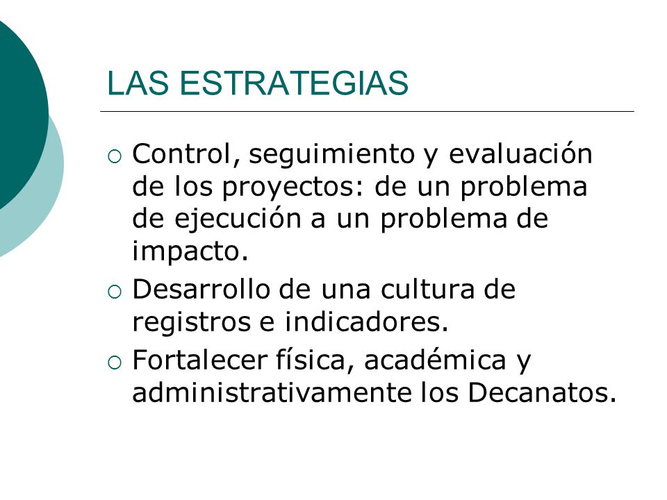 LAS ESTRATEGIAS Control, seguimiento y evaluación de los proyectos: de un problema de ejecución a un problema de impacto.