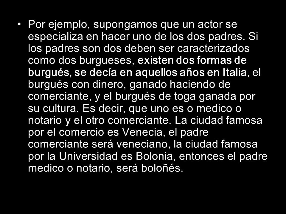 Por ejemplo, supongamos que un actor se especializa en hacer uno de los dos padres.