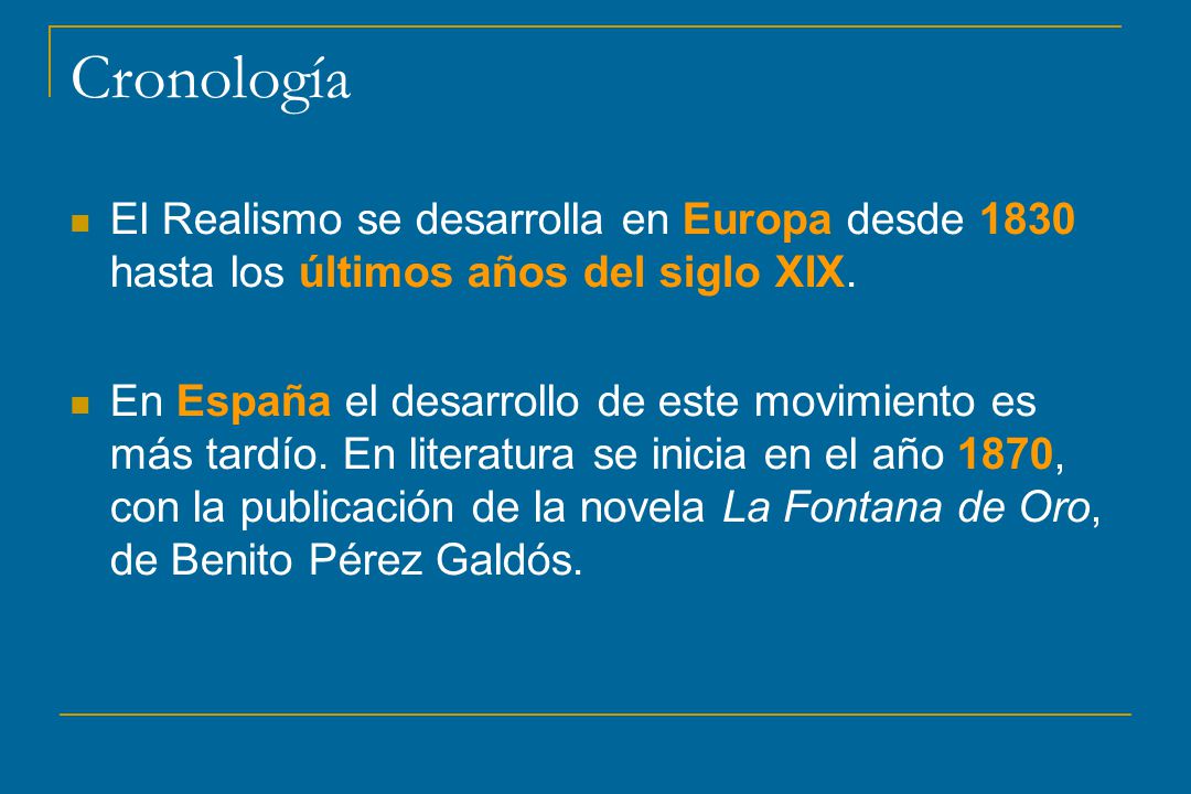 Cronología El Realismo se desarrolla en Europa desde 1830 hasta los últimos años del siglo XIX.