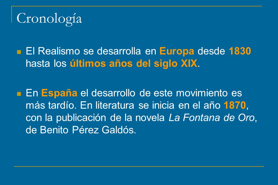 Cronología El Realismo se desarrolla en Europa desde 1830 hasta los últimos años del siglo XIX.