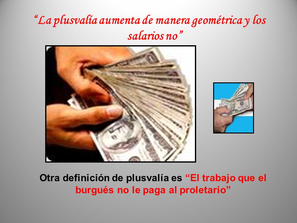 La plusvalía aumenta de manera geométrica y los salarios no