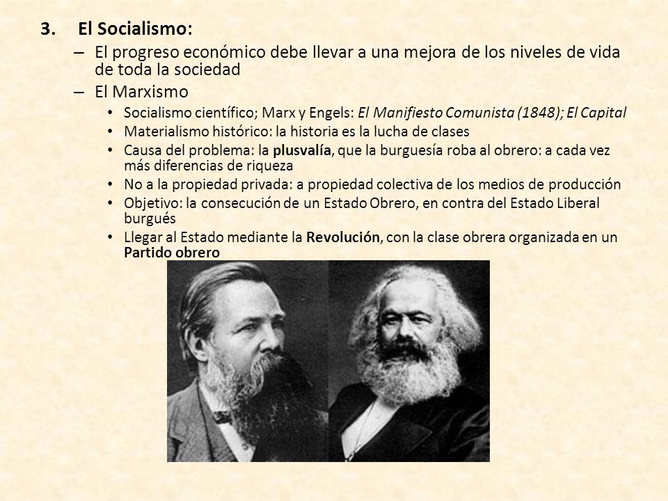 El Socialismo: El progreso económico debe llevar a una mejora de los niveles de vida de toda la sociedad.