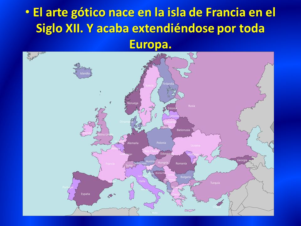 El arte gótico nace en la isla de Francia en el Siglo XII