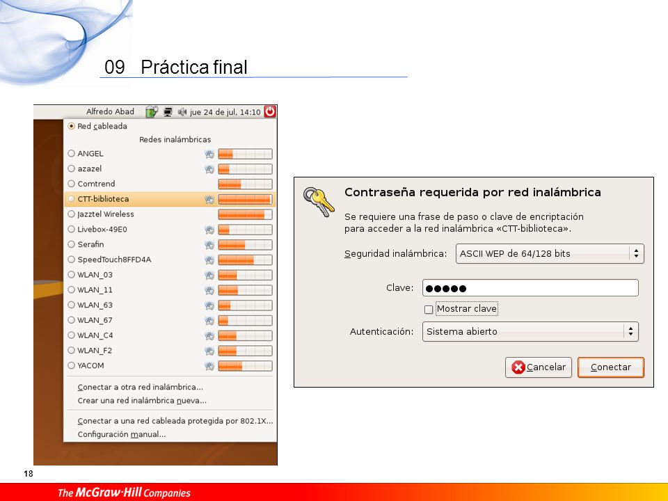 Si ahora regresamos al escritorio Linux, veremos que aparece un icono de red inalámbrica que nos informa al posicionar el ratón sobre él a qué red inalámbrica estamos conectados y con qué cobertura.