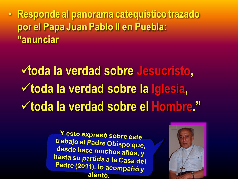 toda la verdad sobre Jesucristo, toda la verdad sobre la Iglesia,