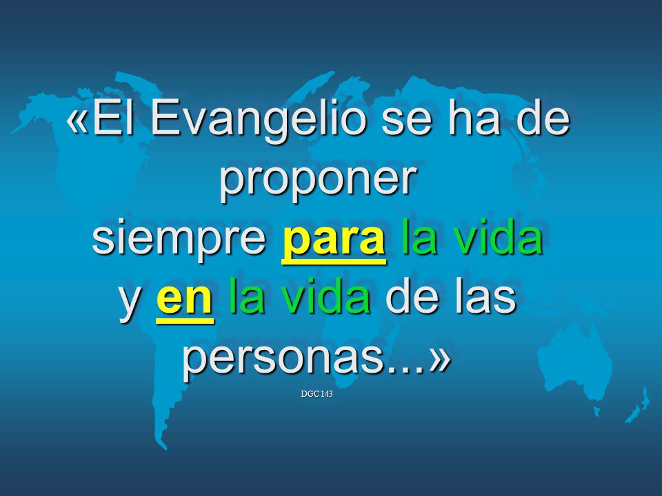 «El Evangelio se ha de proponer siempre para la vida y en la vida de las personas...»