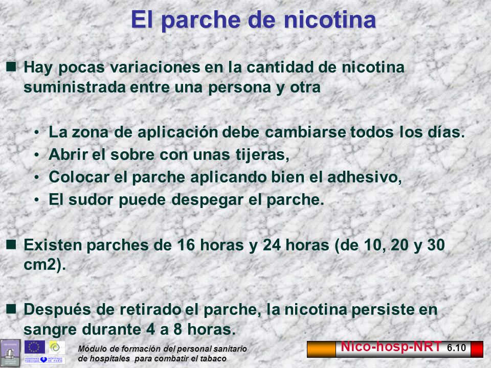 El parche de nicotina Hay pocas variaciones en la cantidad de nicotina suministrada entre una persona y otra.