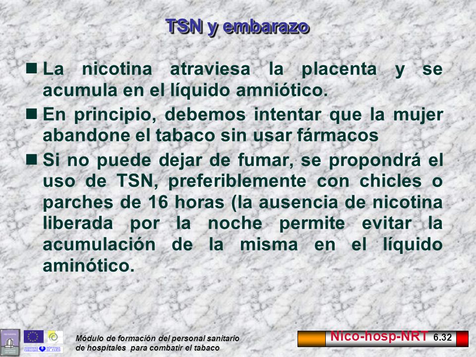 TSN y embarazo La nicotina atraviesa la placenta y se acumula en el líquido amniótico.
