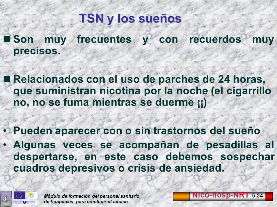 TSN y los sueños Son muy frecuentes y con recuerdos muy precisos.
